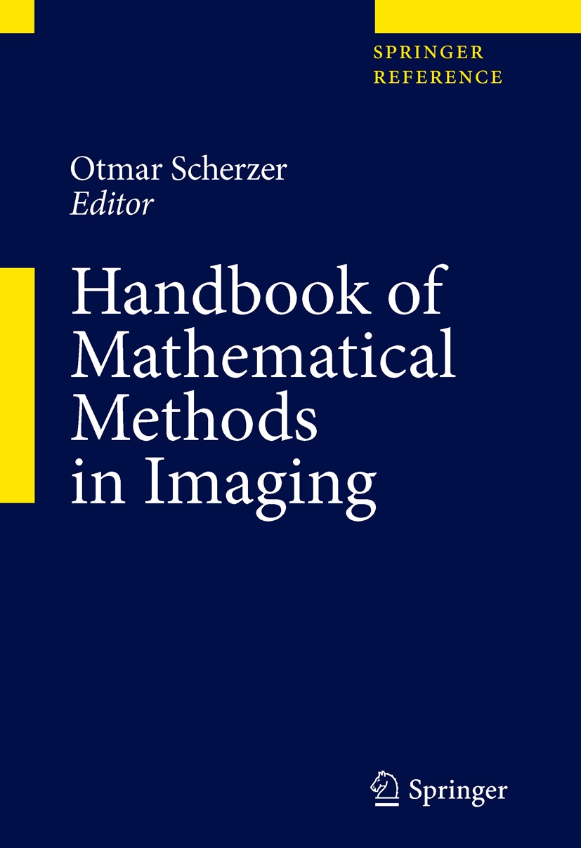 Titlebook: Handbook of Mathematical Methods in Imaging; Otmar Scherzer Reference work 20111st edition Springer Science+Business Media, LLC 2011 Titlebook: Handbook of Mathematical Methods in Imaging; Otmar Scherzer Reference work 20111st edition Springer Science+Business Media, LLC 2011
