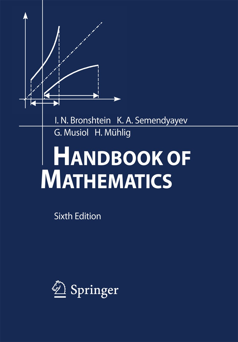 Titlebook: Handbook of Mathematics; I.N. Bronshtein,K.A. Semendyayev,Heiner Mühlig Book 2015Latest edition Springer-Verlag Berlin Heidelberg 2015 Ana Titlebook: Handbook of Mathematics; I.N. Bronshtein,K.A. Semendyayev,Heiner Mühlig Book 2015Latest edition Springer-Verlag Berlin Heidelberg 2015 Ana