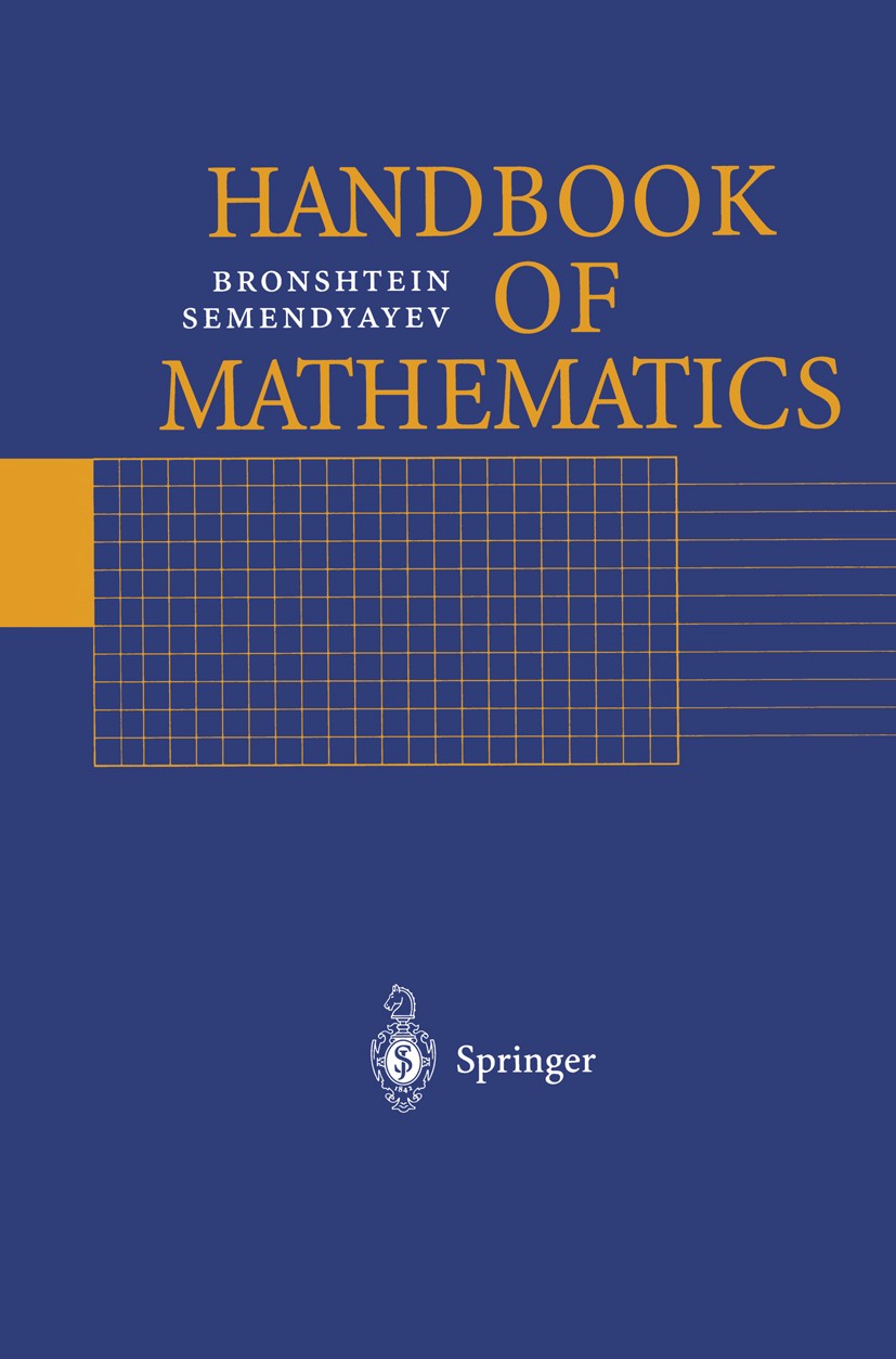 Titlebook: Handbook of Mathematics; I. N. Bronshtein,K. A. Semendyayev Book 19983rd edition Springer-Verlag Berlin Heidelberg 1998 Algebra.Mathematic Titlebook: Handbook of Mathematics; I. N. Bronshtein,K. A. Semendyayev Book 19983rd edition Springer-Verlag Berlin Heidelberg 1998 Algebra.Mathematic