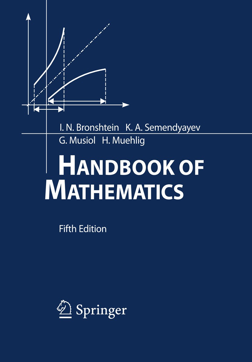 Titlebook: Handbook of Mathematics; Ilja N. Bronshtein,Konstantin A. Semendyayev,Heine Book 20075th edition Springer-Verlag Berlin Heidelberg 2007 Ch Titlebook: Handbook of Mathematics; Ilja N. Bronshtein,Konstantin A. Semendyayev,Heine Book 20075th edition Springer-Verlag Berlin Heidelberg 2007 Ch