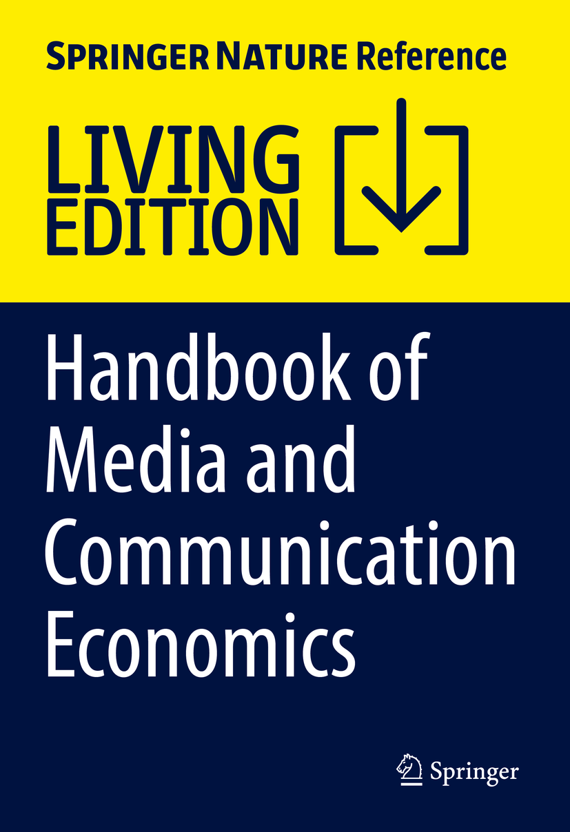 Titlebook: Handbook of Media and Communication Economics; A European Perspecti Jan Krone,Tassilo Pellegrini Living reference work 20220th edition Pla Titlebook: Handbook of Media and Communication Economics; A European Perspecti Jan Krone,Tassilo Pellegrini Living reference work 20220th edition Pla