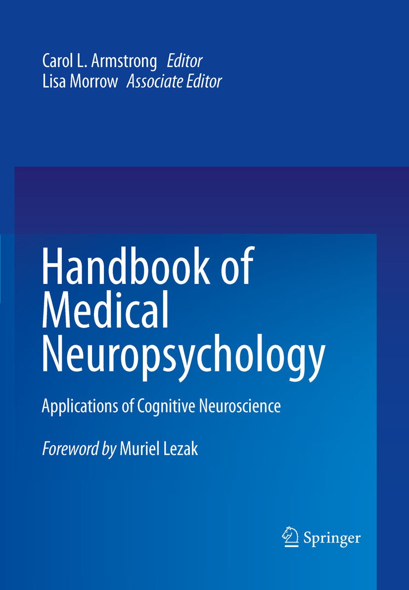 Titlebook: Handbook of Medical Neuropsychology; Applications of Cogn Carol L. Armstrong,Lisa Morrow Book 20101st edition Springer Science+Business Med Titlebook: Handbook of Medical Neuropsychology; Applications of Cogn Carol L. Armstrong,Lisa Morrow Book 20101st edition Springer Science+Business Med