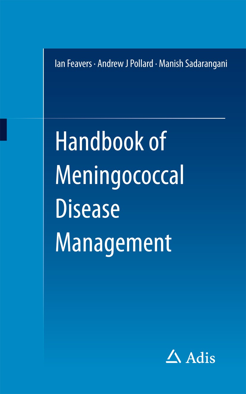 Titlebook: Handbook of Meningococcal Disease Management; Ian Feavers,Andrew J Pollard,Manish Sadarangani Book 2016 Springer International Publishing Titlebook: Handbook of Meningococcal Disease Management; Ian Feavers,Andrew J Pollard,Manish Sadarangani Book 2016 Springer International Publishing