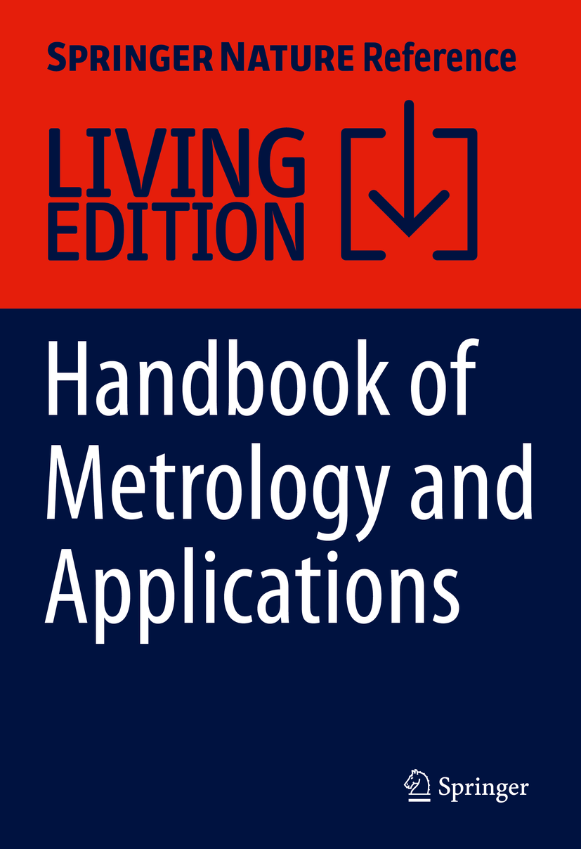 Titlebook: Handbook of Metrology and Applications; Dinesh K. Aswal,Sanjay Yadav,Harish Kumar Living reference work 20220th edition Metrology for Adv Titlebook: Handbook of Metrology and Applications; Dinesh K. Aswal,Sanjay Yadav,Harish Kumar Living reference work 20220th edition Metrology for Adv