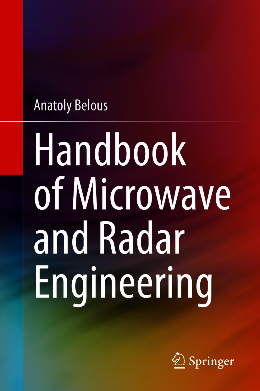 Titlebook: Handbook of Microwave and Radar Engineering; Anatoly Belous Book 2021 The Editor(s) (if applicable) and The Author(s), under exclusive lic Titlebook: Handbook of Microwave and Radar Engineering; Anatoly Belous Book 2021 The Editor(s) (if applicable) and The Author(s), under exclusive lic