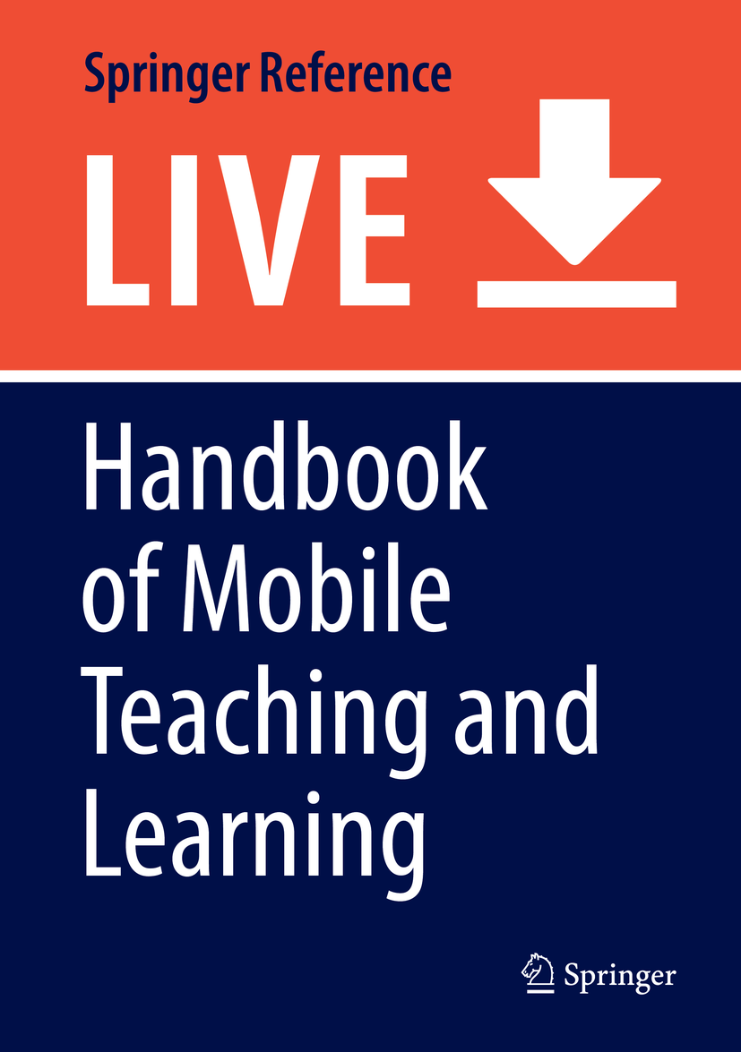 Titlebook: Handbook of Mobile Teaching and Learning; Yu (Aimee) Zhang,Dean Cristol Living reference work 20200th edition Titlebook: Handbook of Mobile Teaching and Learning; Yu (Aimee) Zhang,Dean Cristol Living reference work 20200th edition