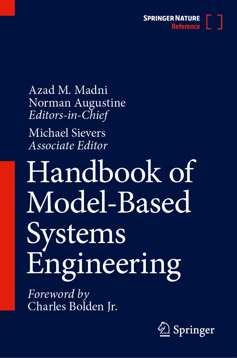 Titlebook: Handbook of Model-Based Systems Engineering; Azad M. Madni,Norman Augustine,Michael Sievers Reference work 2023 Springer Nature Switzerlan Titlebook: Handbook of Model-Based Systems Engineering; Azad M. Madni,Norman Augustine,Michael Sievers Reference work 2023 Springer Nature Switzerlan