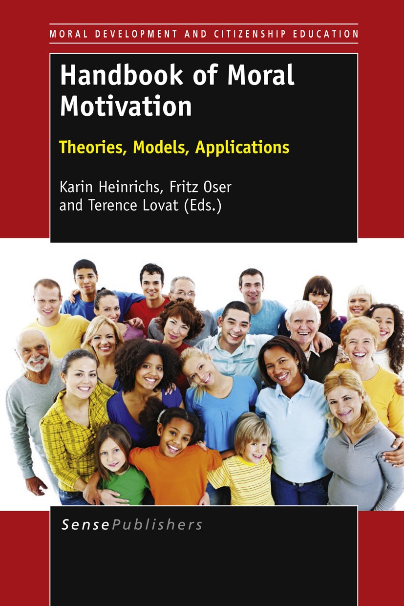 Titlebook: Handbook of Moral Motivation; Theories, Models, Ap Karin Heinrichs,Fritz Oser,Terence Lovat Book 2013 SensePublishers 2013 Immoral Behaviou Titlebook: Handbook of Moral Motivation; Theories, Models, Ap Karin Heinrichs,Fritz Oser,Terence Lovat Book 2013 SensePublishers 2013 Immoral Behaviou
