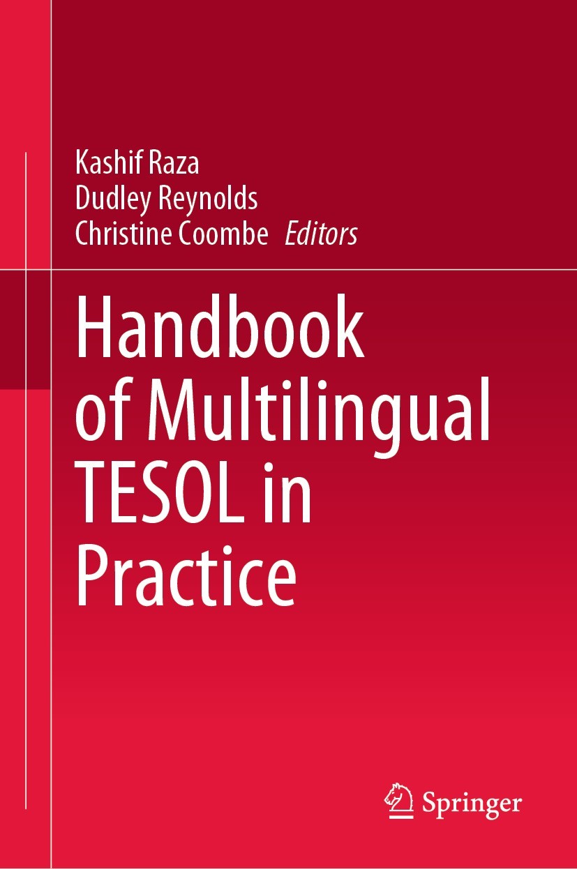 Titlebook: Handbook of Multilingual TESOL in Practice; Kashif Raza,Dudley Reynolds,Christine Coombe Book 2023 The Editor(s) (if applicable) and The A Titlebook: Handbook of Multilingual TESOL in Practice; Kashif Raza,Dudley Reynolds,Christine Coombe Book 2023 The Editor(s) (if applicable) and The A
