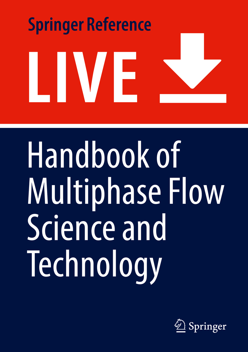Titlebook: Handbook of Multiphase Flow Science and Technology; Guan Heng Yeoh,J. B. Joshi Living reference work 20200th edition Complex Fluids Titlebook: Handbook of Multiphase Flow Science and Technology; Guan Heng Yeoh,J. B. Joshi Living reference work 20200th edition Complex Fluids