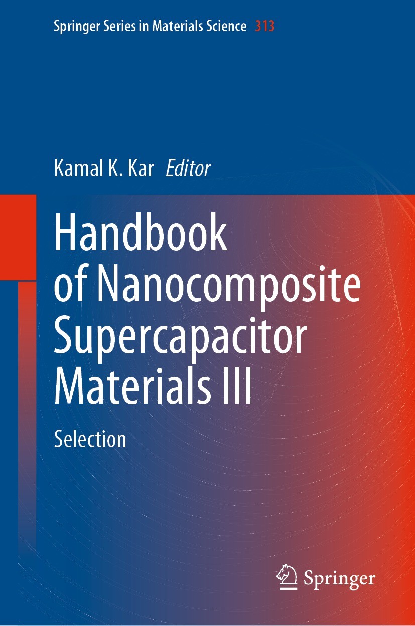 Titlebook: Handbook of Nanocomposite Supercapacitor Materials III; Selection Kamal K. Kar Book 2021 The Editor(s) (if applicable) and The Author(s), u Titlebook: Handbook of Nanocomposite Supercapacitor Materials III; Selection Kamal K. Kar Book 2021 The Editor(s) (if applicable) and The Author(s), u