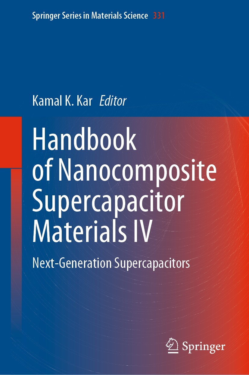 Titlebook: Handbook of Nanocomposite Supercapacitor Materials IV; Next-Generation Supe Kamal K. Kar Book 2023 The Editor(s) (if applicable) and The Au Titlebook: Handbook of Nanocomposite Supercapacitor Materials IV; Next-Generation Supe Kamal K. Kar Book 2023 The Editor(s) (if applicable) and The Au