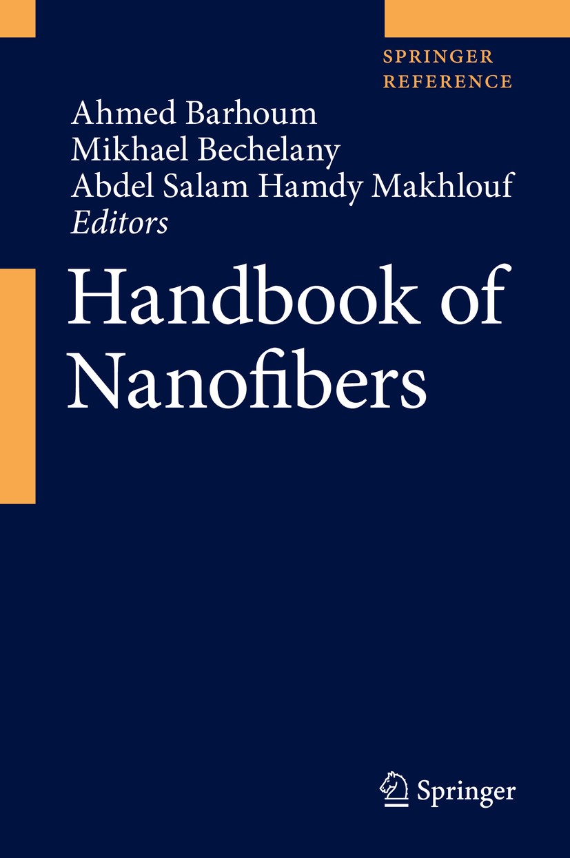 Titlebook: Handbook of Nanofibers; Ahmed Barhoum,Mikhael Bechelany,Abdel Salam Hamdy Reference work 2019 Springer Nature Switzerland AG 2019 Nanofib Titlebook: Handbook of Nanofibers; Ahmed Barhoum,Mikhael Bechelany,Abdel Salam Hamdy Reference work 2019 Springer Nature Switzerland AG 2019 Nanofib