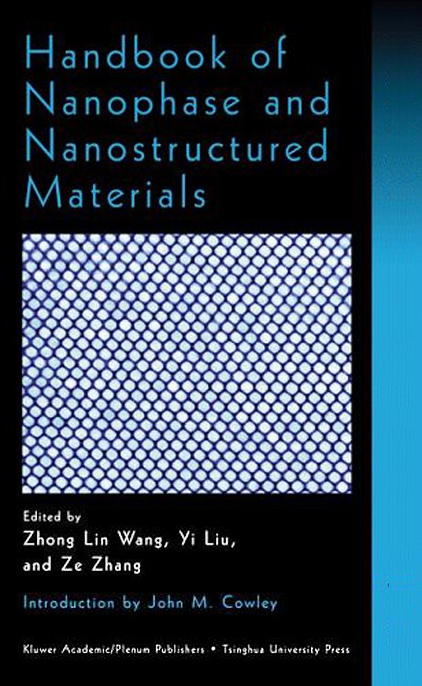Titlebook: Handbook of Nanophase and Nanostructured Materials; Volume I: Synthesis, Zhong Lin Wang,Yi Liu,Ze Zhang Reference work 2002 Springer-Verlag Titlebook: Handbook of Nanophase and Nanostructured Materials; Volume I: Synthesis, Zhong Lin Wang,Yi Liu,Ze Zhang Reference work 2002 Springer-Verlag