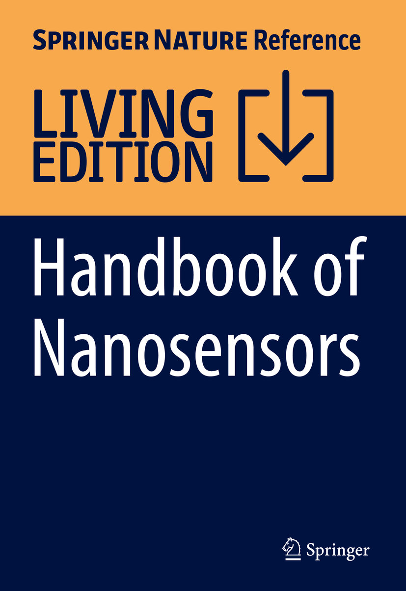 Titlebook: Handbook of Nanosensors; Materials and Techno Gomaa A. M. Ali,Kwok Feng Chong,Abdel Salam H. Mak Living reference work 20240th edition sen Titlebook: Handbook of Nanosensors; Materials and Techno Gomaa A. M. Ali,Kwok Feng Chong,Abdel Salam H. Mak Living reference work 20240th edition sen