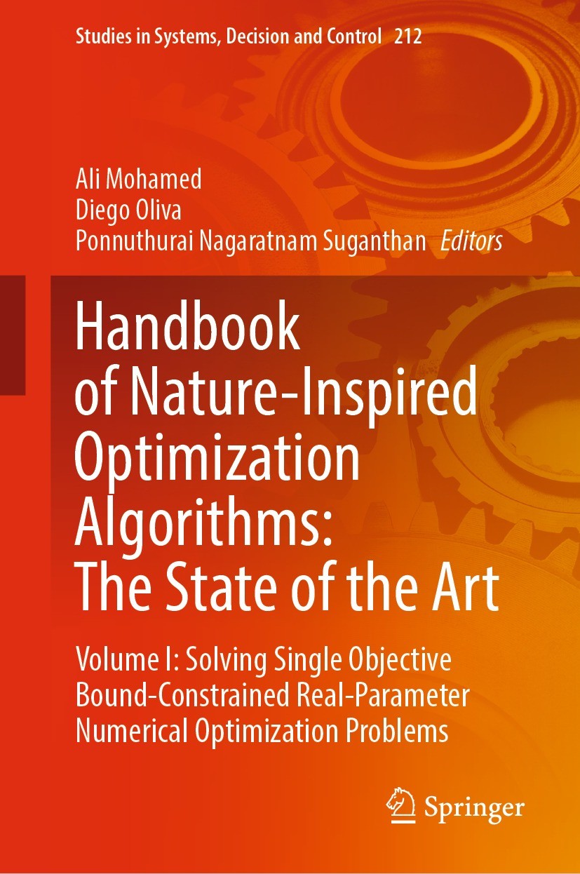 Titlebook: Handbook of Nature-Inspired Optimization Algorithms: The State of the Art; Volume I: Solving Si Ali Mohamed,Diego Oliva,Ponnuthurai Nagarat Titlebook: Handbook of Nature-Inspired Optimization Algorithms: The State of the Art; Volume I: Solving Si Ali Mohamed,Diego Oliva,Ponnuthurai Nagarat