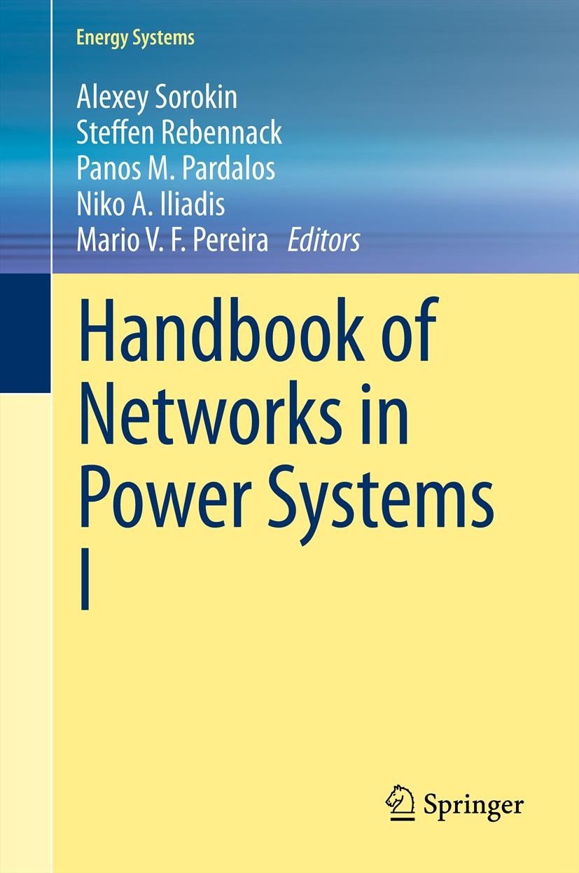Titlebook: Handbook of Networks in Power Systems I; Alexey Sorokin,Steffen Rebennack,Mario V. F. Perei Book 2012 Springer-Verlag Berlin Heidelberg 20 Titlebook: Handbook of Networks in Power Systems I; Alexey Sorokin,Steffen Rebennack,Mario V. F. Perei Book 2012 Springer-Verlag Berlin Heidelberg 20