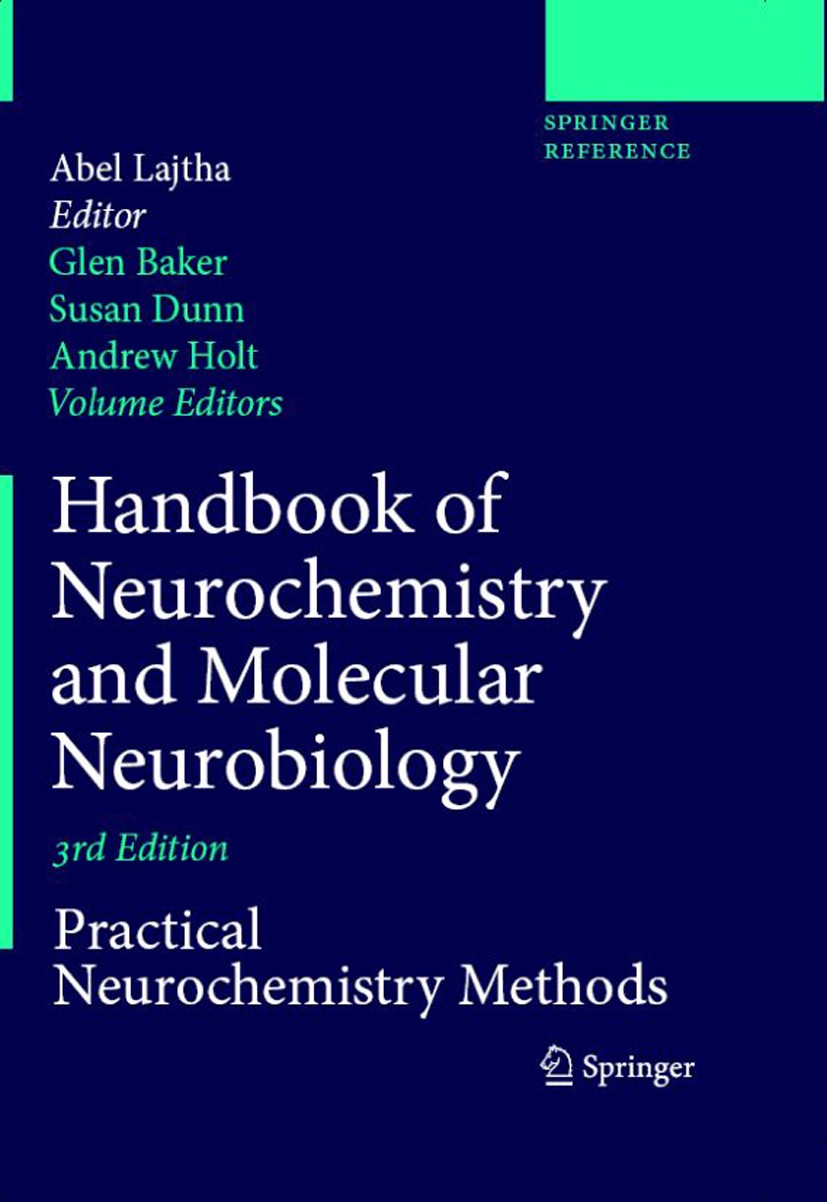 Titlebook: Handbook of Neurochemistry and Molecular Neurobiology; Practical Neurochemi Abel Lajtha (Director),Glenn Baker,Andrew Holt Reference work 2 Titlebook: Handbook of Neurochemistry and Molecular Neurobiology; Practical Neurochemi Abel Lajtha (Director),Glenn Baker,Andrew Holt Reference work 2