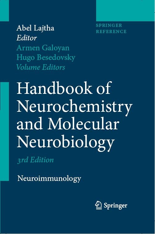 Titlebook: Handbook of Neurochemistry and Molecular Neurobiology; Neuroimmunology Abel Lajtha (Director),Armen Galoyan,Hugo O. Besed Reference work 20 Titlebook: Handbook of Neurochemistry and Molecular Neurobiology; Neuroimmunology Abel Lajtha (Director),Armen Galoyan,Hugo O. Besed Reference work 20
