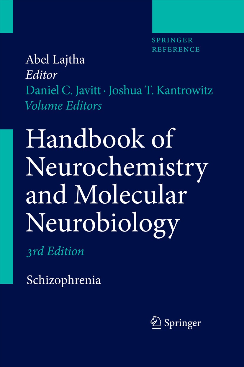 Titlebook: Handbook of Neurochemistry and Molecular Neurobiology; Schizophrenia Abel Lajtha (Director),Daniel Javitt (Director),Jo Reference work 2009 Titlebook: Handbook of Neurochemistry and Molecular Neurobiology; Schizophrenia Abel Lajtha (Director),Daniel Javitt (Director),Jo Reference work 2009