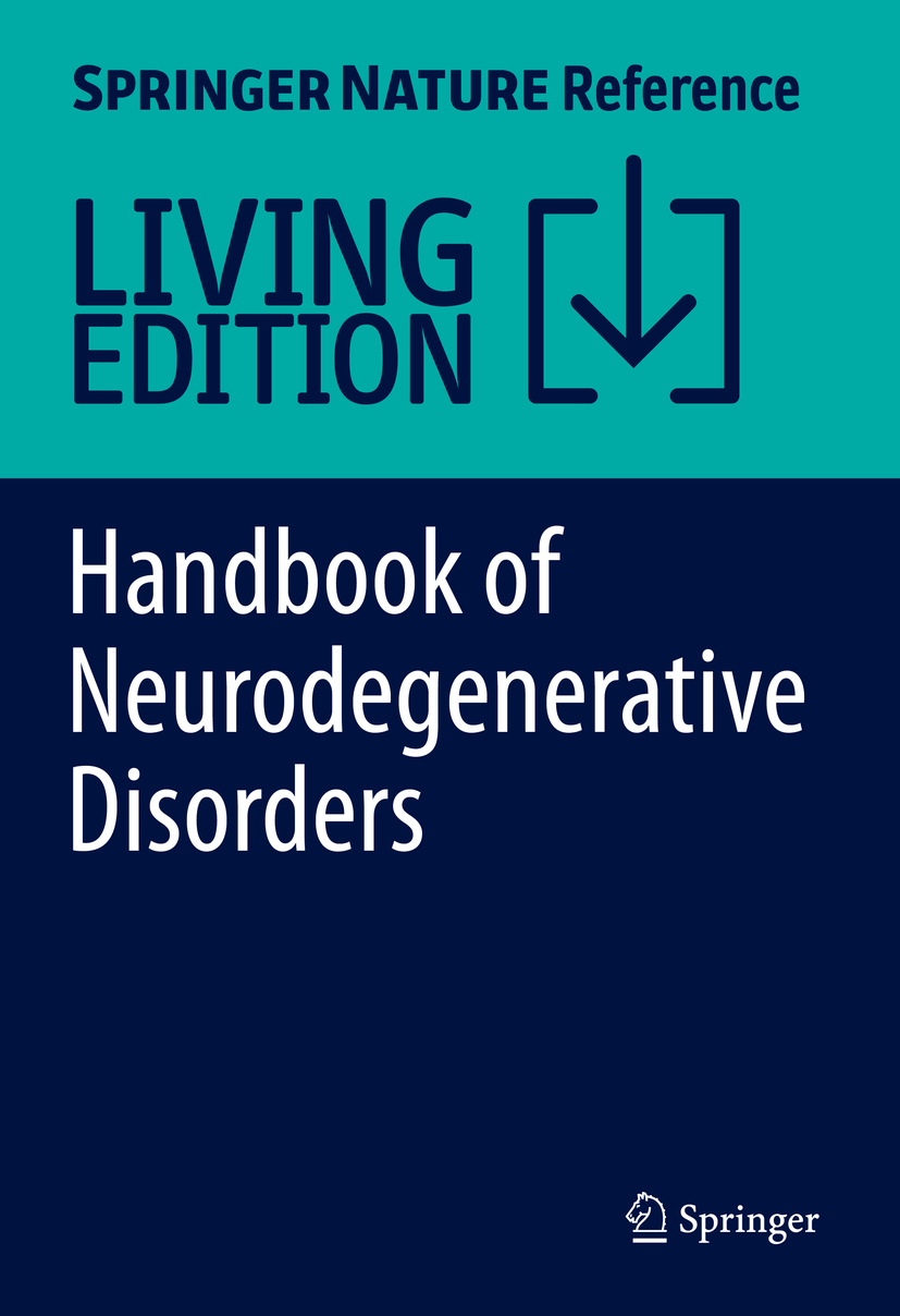 Titlebook: Handbook of Neurodegenerative Disorders; Essa Mohamed Living reference work 20230th edition Neurodegeneration.Pathological Mechanism.Diag Titlebook: Handbook of Neurodegenerative Disorders; Essa Mohamed Living reference work 20230th edition Neurodegeneration.Pathological Mechanism.Diag