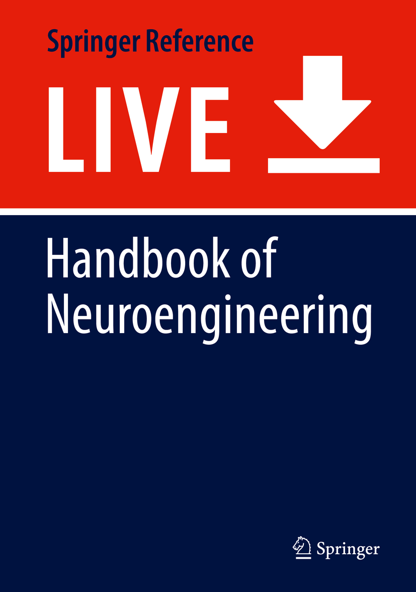 Titlebook: Handbook of Neuroengineering; Nitish V. Thakor Living reference work 20200th edition Brain structure and function.Visceral nervous system Titlebook: Handbook of Neuroengineering; Nitish V. Thakor Living reference work 20200th edition Brain structure and function.Visceral nervous system