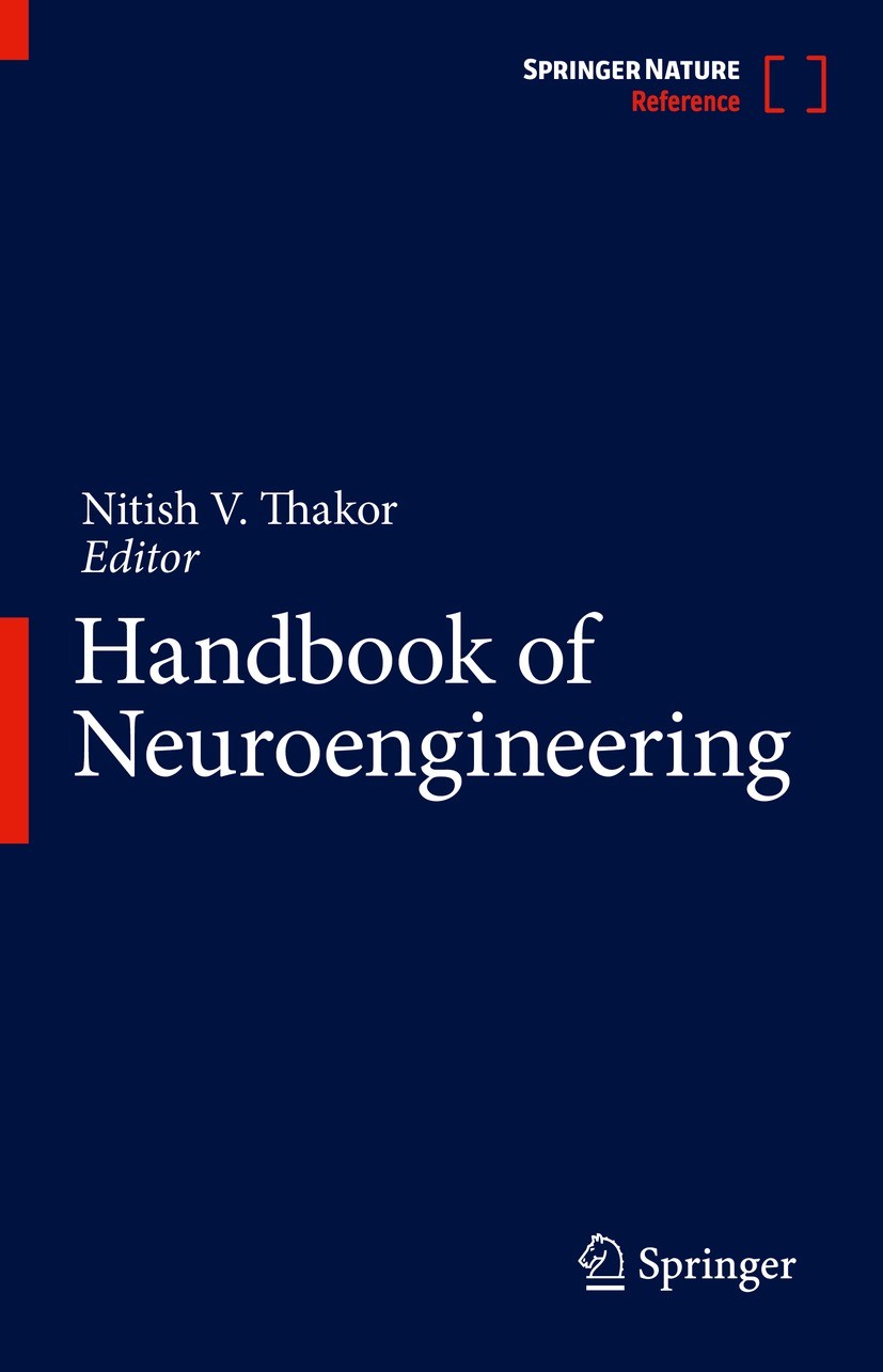 Titlebook: Handbook of Neuroengineering; Nitish V. Thakor Reference work 2023 Springer Nature Singapore Pte Ltd. 2023 Brain structure and function.Vi Titlebook: Handbook of Neuroengineering; Nitish V. Thakor Reference work 2023 Springer Nature Singapore Pte Ltd. 2023 Brain structure and function.Vi