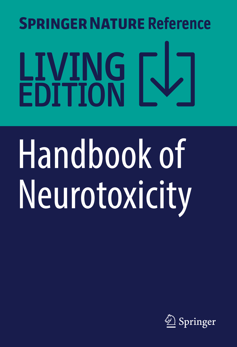 Titlebook: Handbook of Neurotoxicity; Richard M. Kostrzewa Living reference work 20210th edition Neurotoxicity.Neurtoxins.Neurodegeneration.Neuropro Titlebook: Handbook of Neurotoxicity; Richard M. Kostrzewa Living reference work 20210th edition Neurotoxicity.Neurtoxins.Neurodegeneration.Neuropro