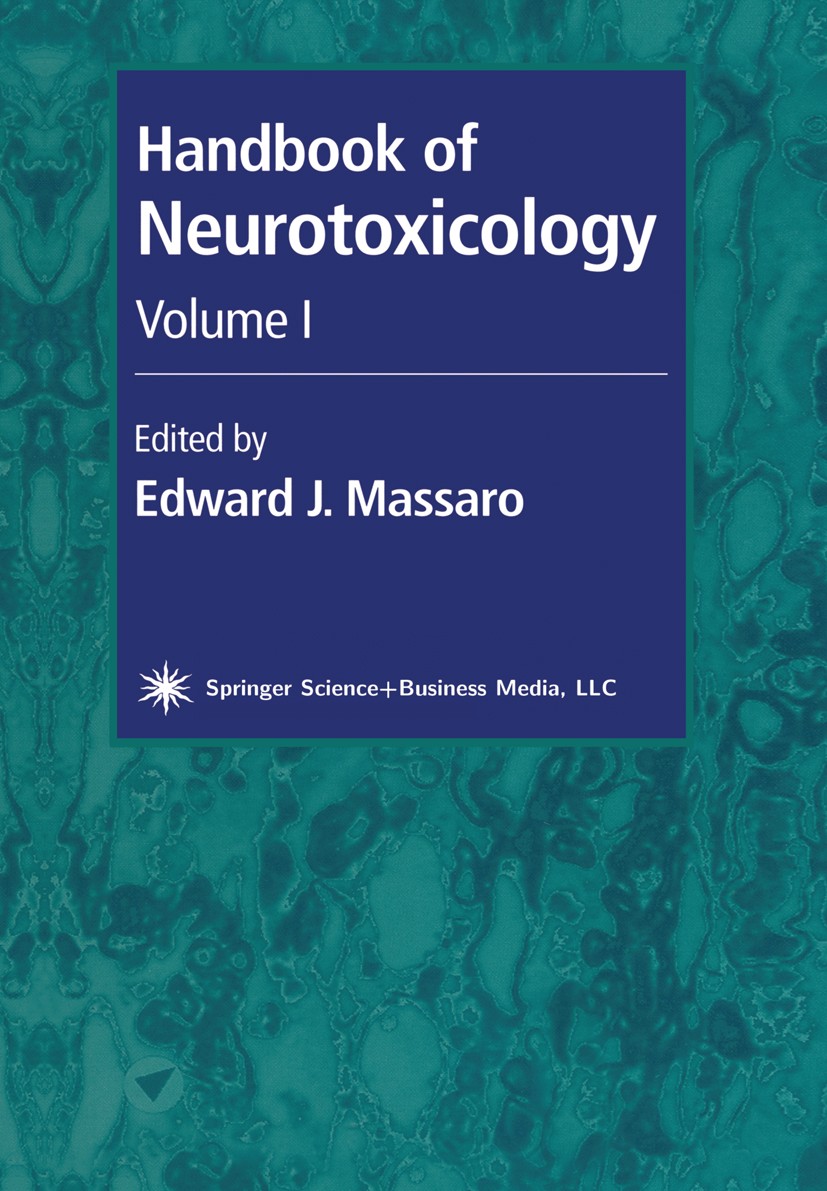 Titlebook: Handbook of Neurotoxicology; Volume I Edward J. Massaro Book 2002 Springer Science+Business Media New York 2002 Nervous System.drugs of abu Titlebook: Handbook of Neurotoxicology; Volume I Edward J. Massaro Book 2002 Springer Science+Business Media New York 2002 Nervous System.drugs of abu