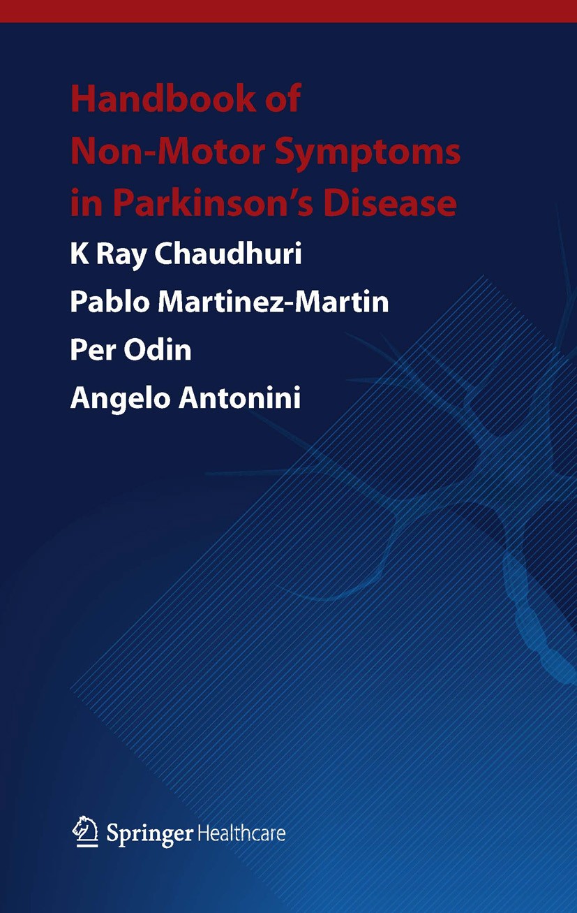 Titlebook: Handbook of Non-Motor Symptoms in Parkinson‘s Disease; K Ray Chaudhuri,Pablo Martinez-Martin,Angelo Anton Book 2011 Springer Healthcare, a Titlebook: Handbook of Non-Motor Symptoms in Parkinson‘s Disease; K Ray Chaudhuri,Pablo Martinez-Martin,Angelo Anton Book 2011 Springer Healthcare, a