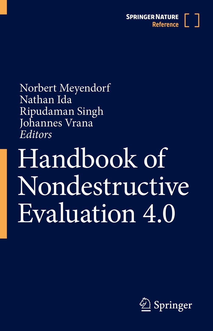 Titlebook: Handbook of Nondestructive Evaluation 4.0; Norbert Meyendorf,Nathan Ida,Johannes Vrana Reference work 2022 Springer Nature Switzerland AG Titlebook: Handbook of Nondestructive Evaluation 4.0; Norbert Meyendorf,Nathan Ida,Johannes Vrana Reference work 2022 Springer Nature Switzerland AG