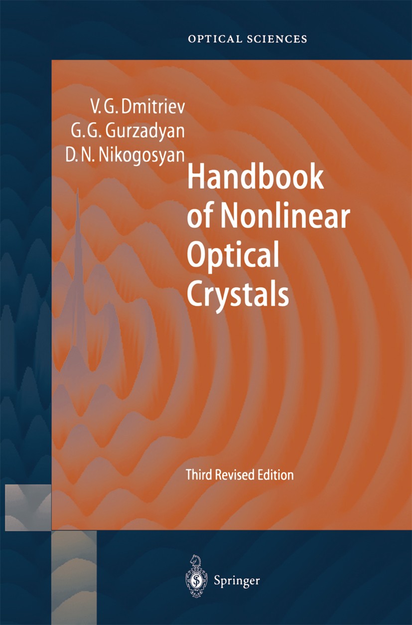 Titlebook: Handbook of Nonlinear Optical Crystals; Valentin G. Dmitriev,Gagik G. Gurzadyan,David N. N Textbook 1999Latest edition Springer-Verlag Ber Titlebook: Handbook of Nonlinear Optical Crystals; Valentin G. Dmitriev,Gagik G. Gurzadyan,David N. N Textbook 1999Latest edition Springer-Verlag Ber