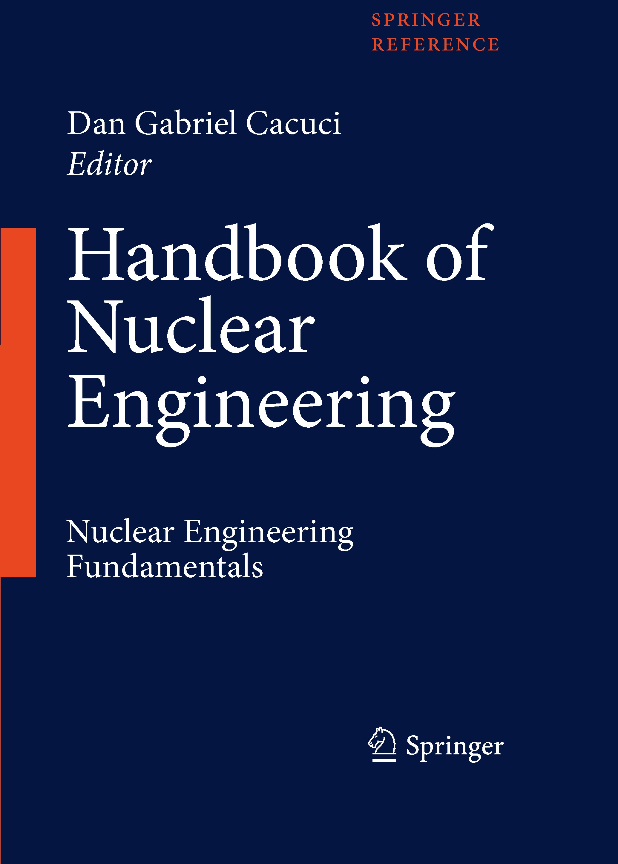 Titlebook: Handbook of Nuclear Engineering; Vol. 1: Nuclear Engi Dan Gabriel Cacuci Reference work 2010 Springer Science+Business Media, LLC 2010 core Titlebook: Handbook of Nuclear Engineering; Vol. 1: Nuclear Engi Dan Gabriel Cacuci Reference work 2010 Springer Science+Business Media, LLC 2010 core
