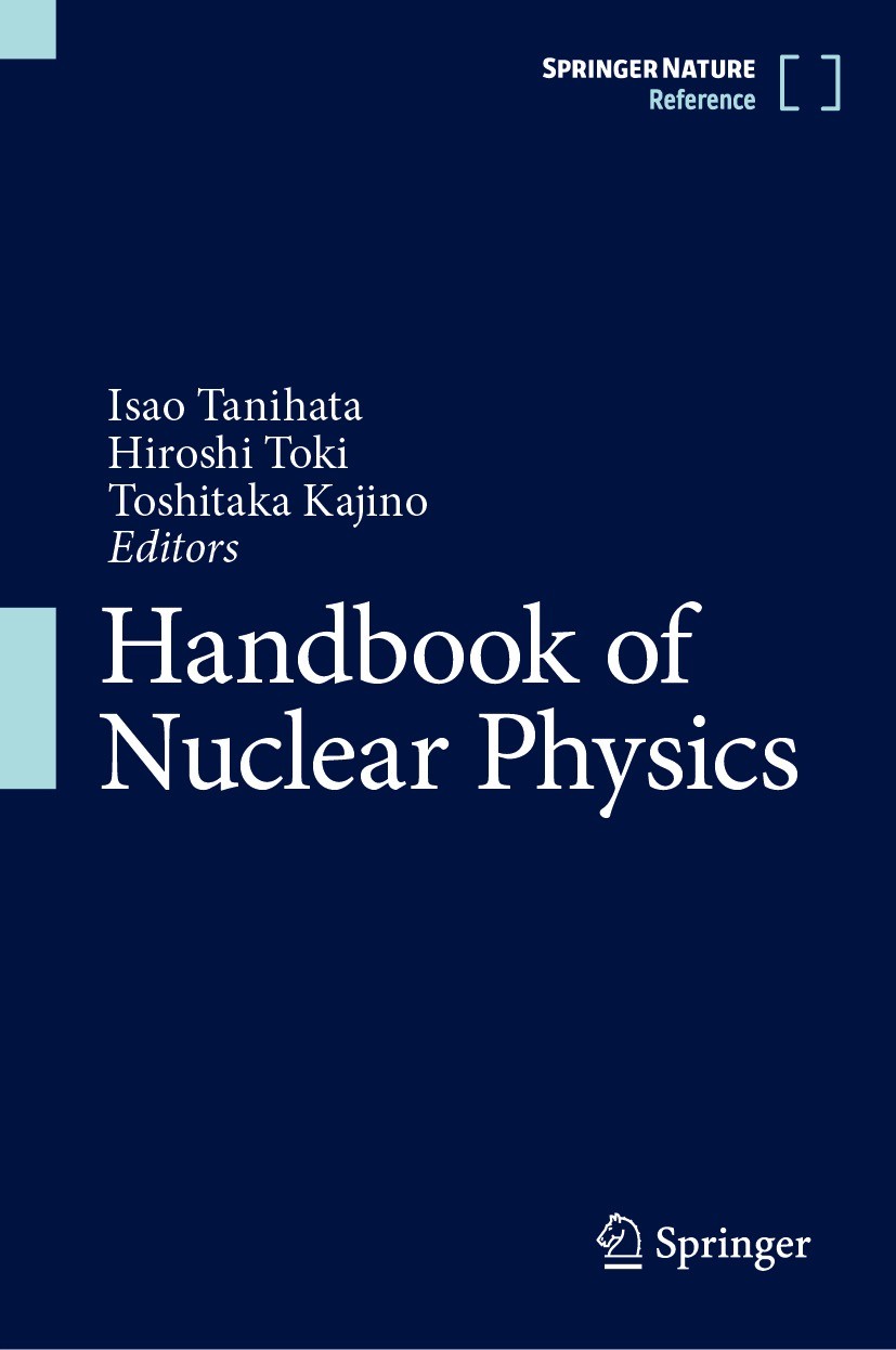 Titlebook: Handbook of Nuclear Physics; Isao Tanihata,Hiroshi Toki,Toshitaka Kajino Reference work 2023 Springer Nature Singapore Pte Ltd. 2023 Radio Titlebook: Handbook of Nuclear Physics; Isao Tanihata,Hiroshi Toki,Toshitaka Kajino Reference work 2023 Springer Nature Singapore Pte Ltd. 2023 Radio