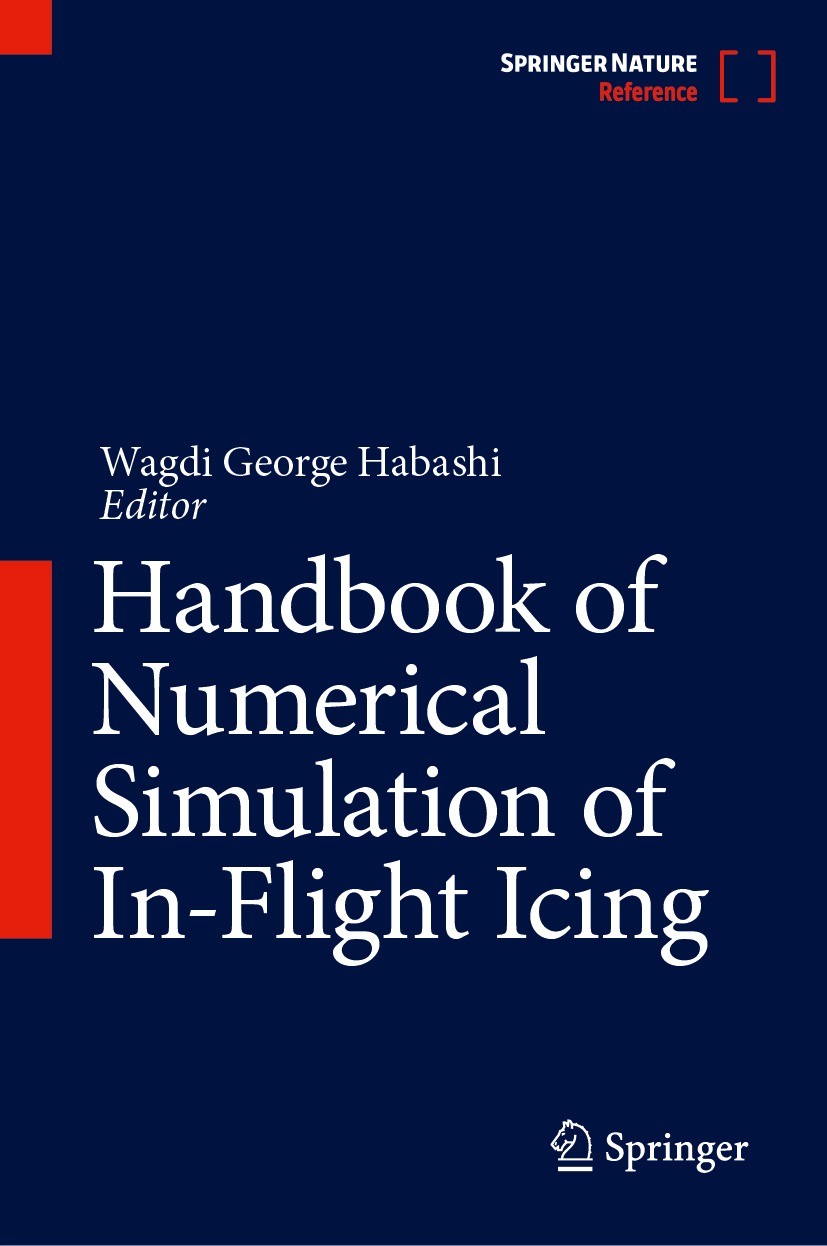 Titlebook: Handbook of Numerical Simulation of In-Flight Icing; Wagdi George Habashi Reference work 2024 Springer Nature Switzerland AG 2024 In-Fligh Titlebook: Handbook of Numerical Simulation of In-Flight Icing; Wagdi George Habashi Reference work 2024 Springer Nature Switzerland AG 2024 In-Fligh