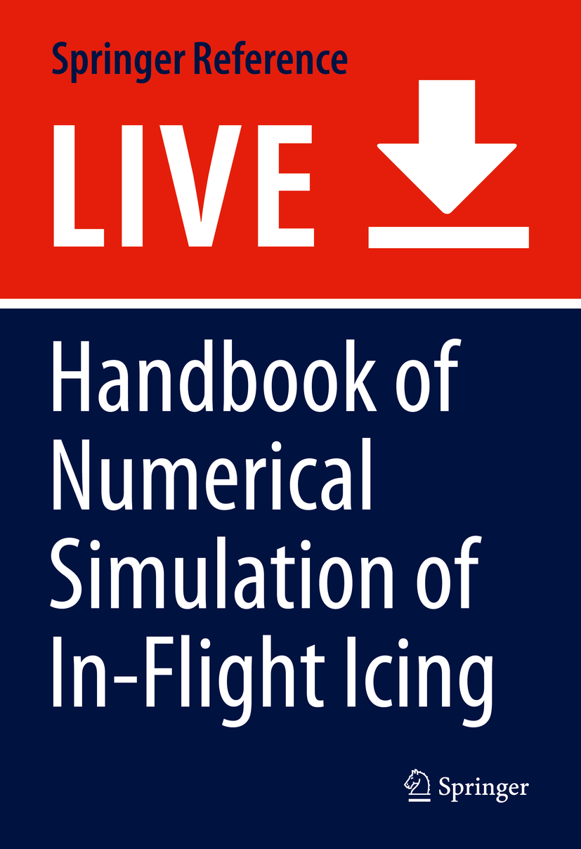Titlebook: Handbook of Numerical Simulation of In-Flight Icing; Wagdi George Habashi Living reference work 20200th edition In-Flight Icing.Computati Titlebook: Handbook of Numerical Simulation of In-Flight Icing; Wagdi George Habashi Living reference work 20200th edition In-Flight Icing.Computati