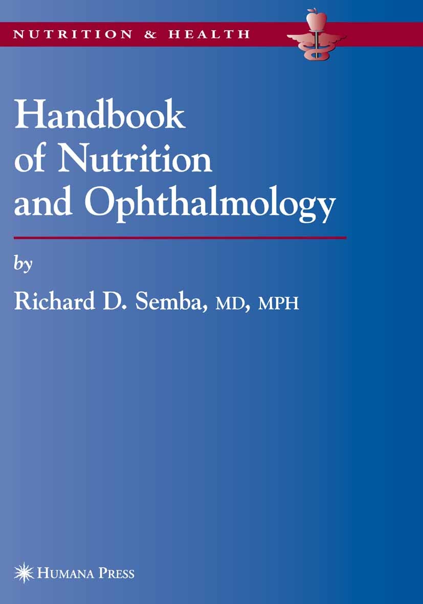 Titlebook: Handbook of Nutrition and Ophthalmology; Richard D. Semba Book 2007 Humana Press 2007 Diabetes mellitus.Nutrition.Public Health.Vitamin A. Titlebook: Handbook of Nutrition and Ophthalmology; Richard D. Semba Book 2007 Humana Press 2007 Diabetes mellitus.Nutrition.Public Health.Vitamin A.