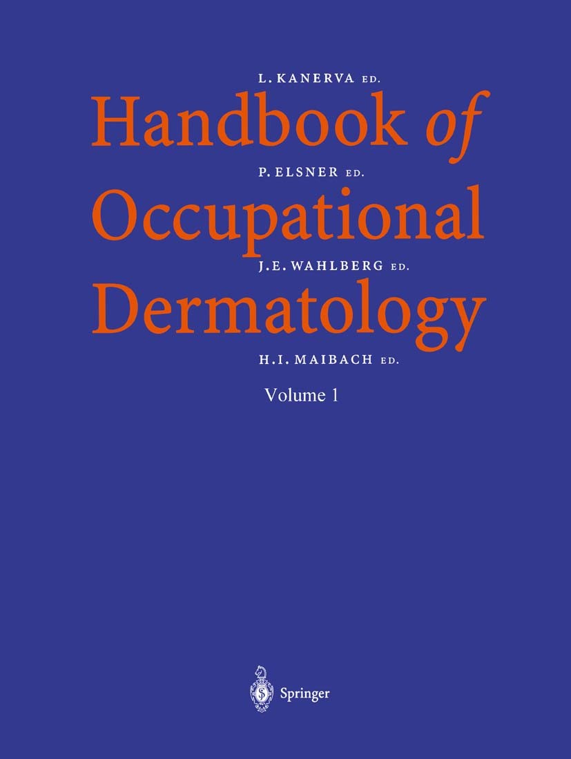 Titlebook: Handbook of Occupational Dermatology; Lasse Kanerva,Jan E. Wahlberg,Howard I. Maibach Book 20001st edition Springer-Verlag Berlin Heidelbe Titlebook: Handbook of Occupational Dermatology; Lasse Kanerva,Jan E. Wahlberg,Howard I. Maibach Book 20001st edition Springer-Verlag Berlin Heidelbe