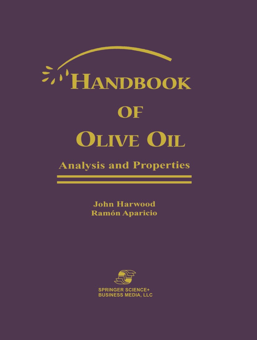 Titlebook: Handbook of Olive Oil: Analysis and Properties; John Harwood (Professor),Ramón Aparicio (Research Book 20001st edition Springer-Verlag US Titlebook: Handbook of Olive Oil: Analysis and Properties; John Harwood (Professor),Ramón Aparicio (Research Book 20001st edition Springer-Verlag US