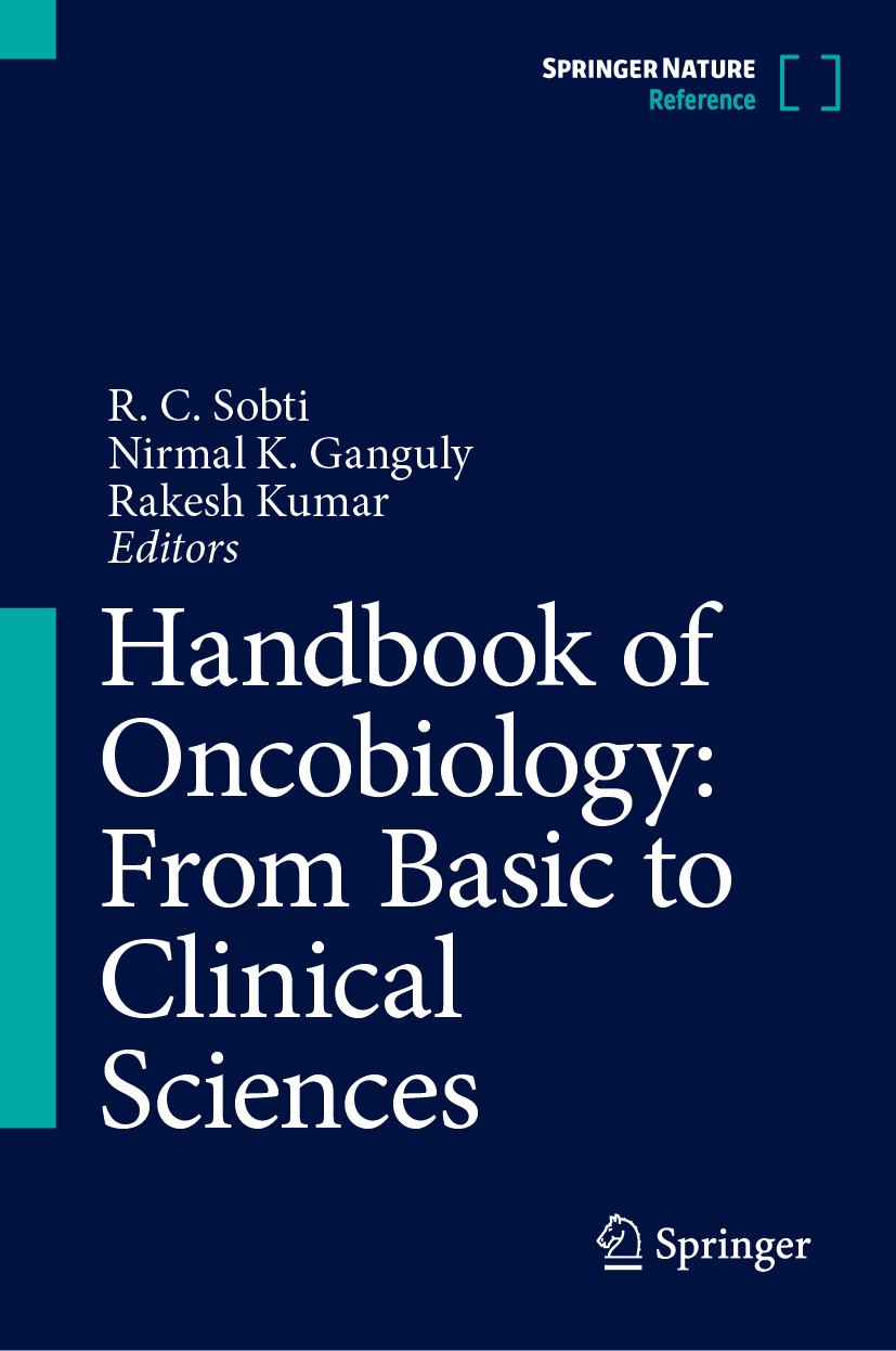 Titlebook: Handbook of Oncobiology: From Basic to Clinical Sciences; R. C. Sobti,Nirmal K. Ganguly,Rakesh Kumar Reference work 2024 Springer Nature Titlebook: Handbook of Oncobiology: From Basic to Clinical Sciences; R. C. Sobti,Nirmal K. Ganguly,Rakesh Kumar Reference work 2024 Springer Nature