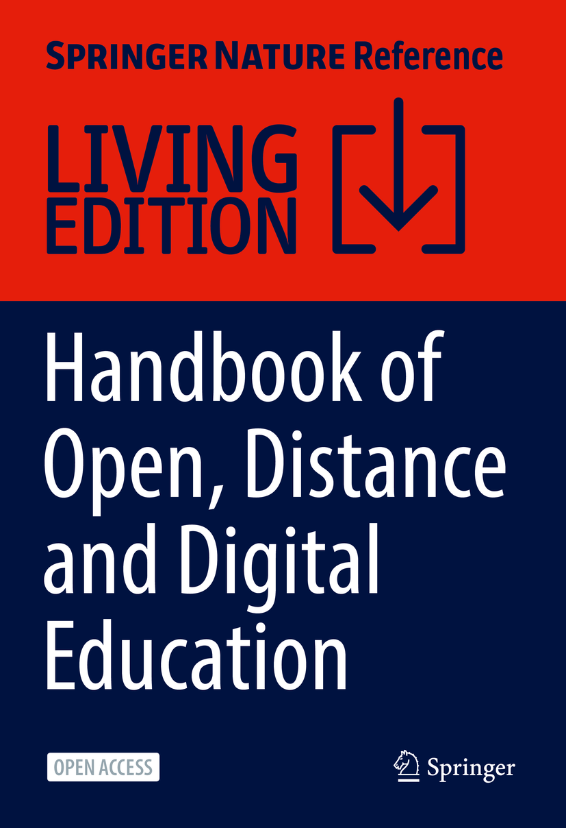 Titlebook: Handbook of Open, Distance and Digital Education; Olaf Zawacki-Richter (Editor-in-Chief),Insung Jung Living reference work‘‘‘‘‘‘‘‘ 20220th Titlebook: Handbook of Open, Distance and Digital Education; Olaf Zawacki-Richter (Editor-in-Chief),Insung Jung Living reference work‘‘‘‘‘‘‘‘ 20220th