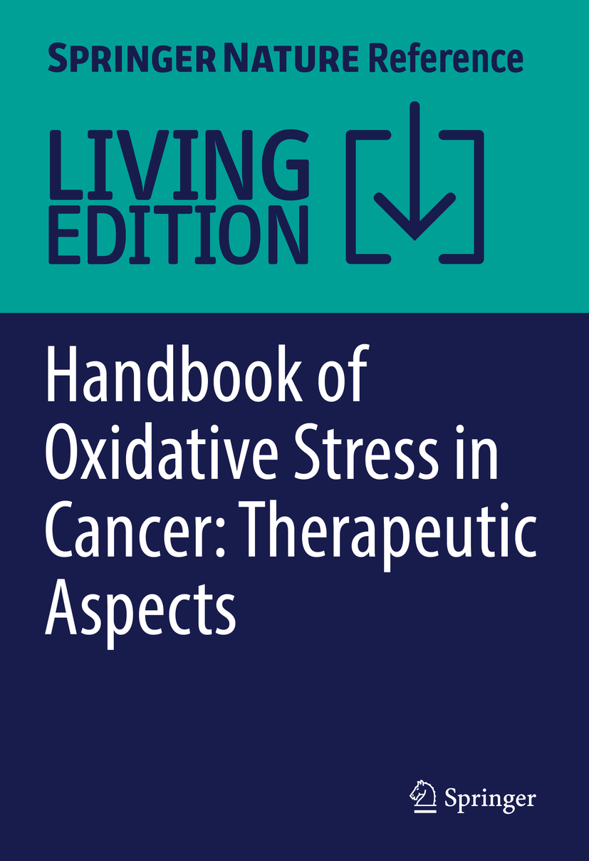 Titlebook: Handbook of Oxidative Stress in Cancer: Therapeutic Aspects; Sajal Chakraborti Living reference work 20210th edition Oxidative stress.Can Titlebook: Handbook of Oxidative Stress in Cancer: Therapeutic Aspects; Sajal Chakraborti Living reference work 20210th edition Oxidative stress.Can