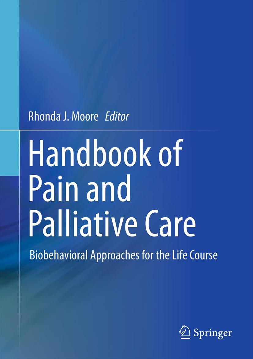 Titlebook: Handbook of Pain and Palliative Care; Biobehavioral Approa Rhonda J. Moore Book 2013 Springer Science+Business Media, LLC 2013 Abdominal pa Titlebook: Handbook of Pain and Palliative Care; Biobehavioral Approa Rhonda J. Moore Book 2013 Springer Science+Business Media, LLC 2013 Abdominal pa