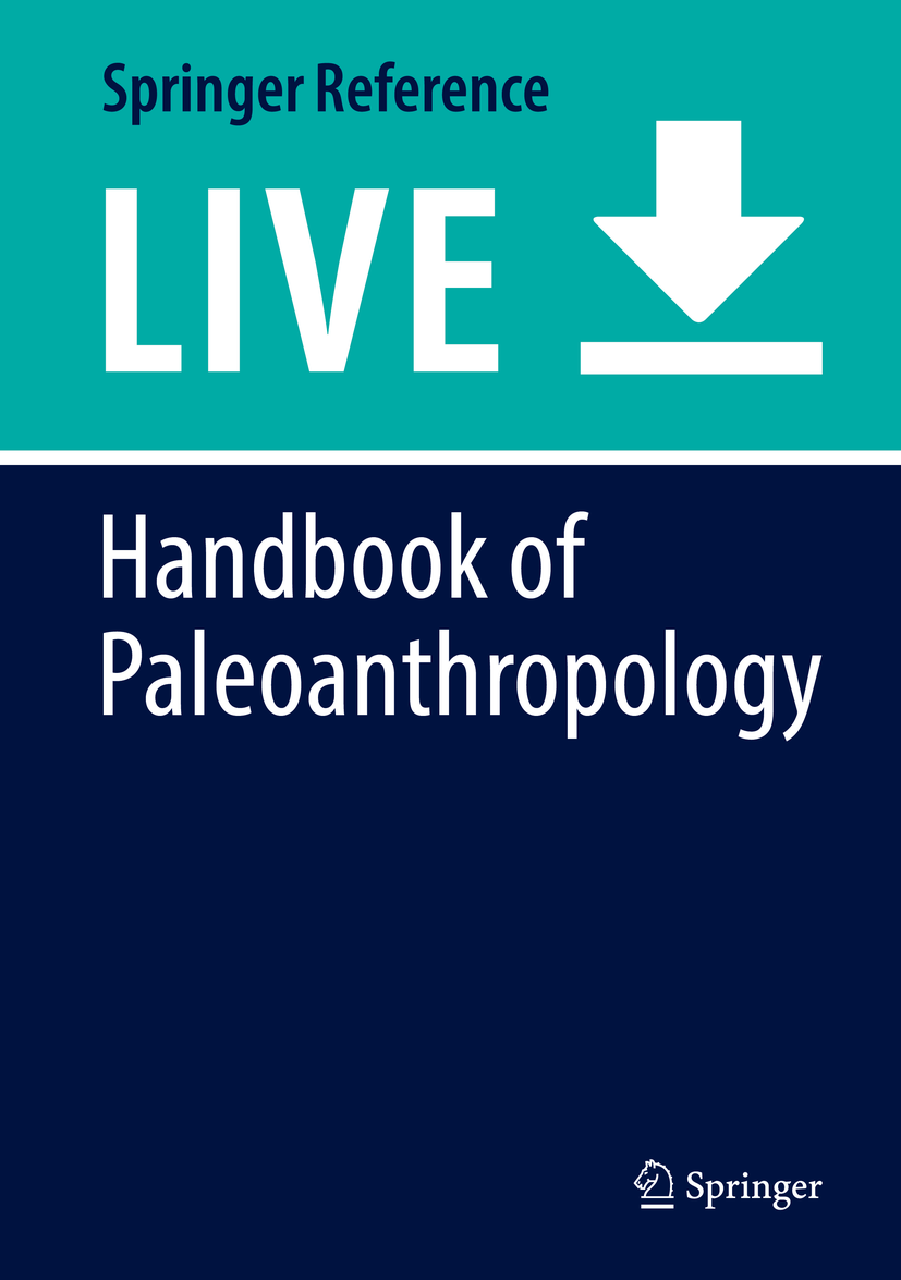 Titlebook: Handbook of Paleoanthropology; Winfried Henke,Ian Tattersall Living reference work 2020Latest edition Titlebook: Handbook of Paleoanthropology; Winfried Henke,Ian Tattersall Living reference work 2020Latest edition
