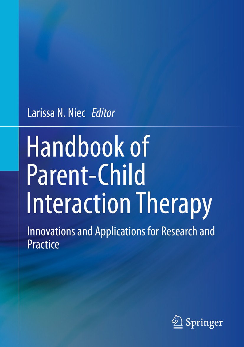 Titlebook: Handbook of Parent-Child Interaction Therapy; Innovations and Appl Larissa N. Niec Book 2018 Springer Nature Switzerland AG 2018 ADHD and p Titlebook: Handbook of Parent-Child Interaction Therapy; Innovations and Appl Larissa N. Niec Book 2018 Springer Nature Switzerland AG 2018 ADHD and p