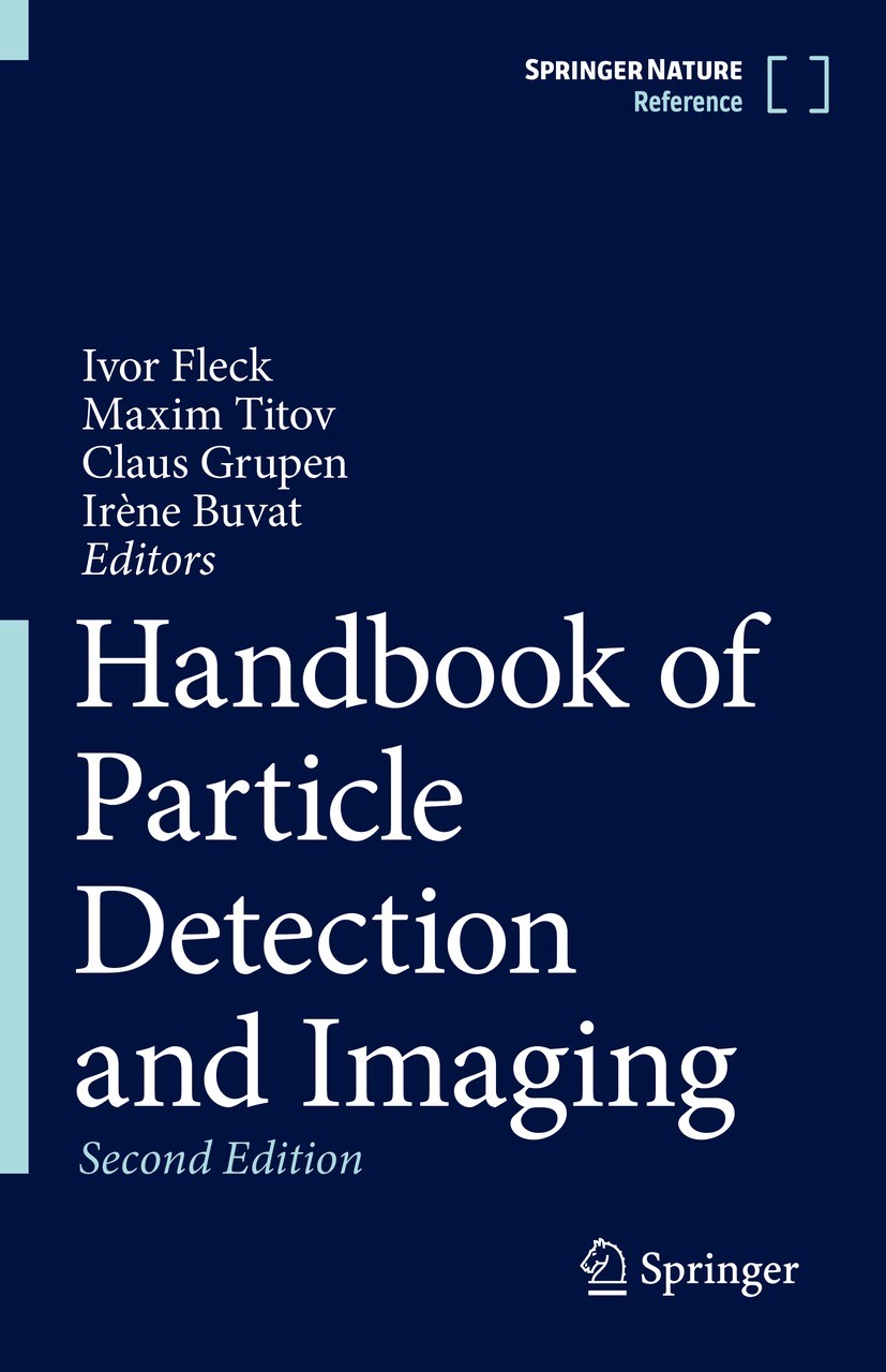 Titlebook: Handbook of Particle Detection and Imaging; Ivor Fleck,Maxim Titov,Irène Buvat Reference work 2021Latest edition Springer Nature Switzerla Titlebook: Handbook of Particle Detection and Imaging; Ivor Fleck,Maxim Titov,Irène Buvat Reference work 2021Latest edition Springer Nature Switzerla