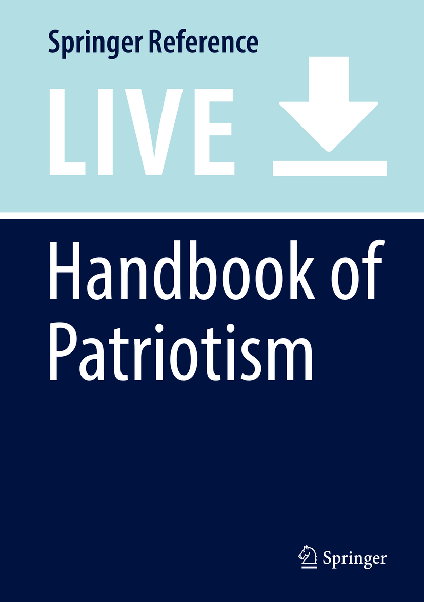 Titlebook: Handbook of Patriotism; Mitja Sardoc Living reference work 20200th edition patriotism.cosmopolitanism.nationalism.citizenship / civic equ Titlebook: Handbook of Patriotism; Mitja Sardoc Living reference work 20200th edition patriotism.cosmopolitanism.nationalism.citizenship / civic equ