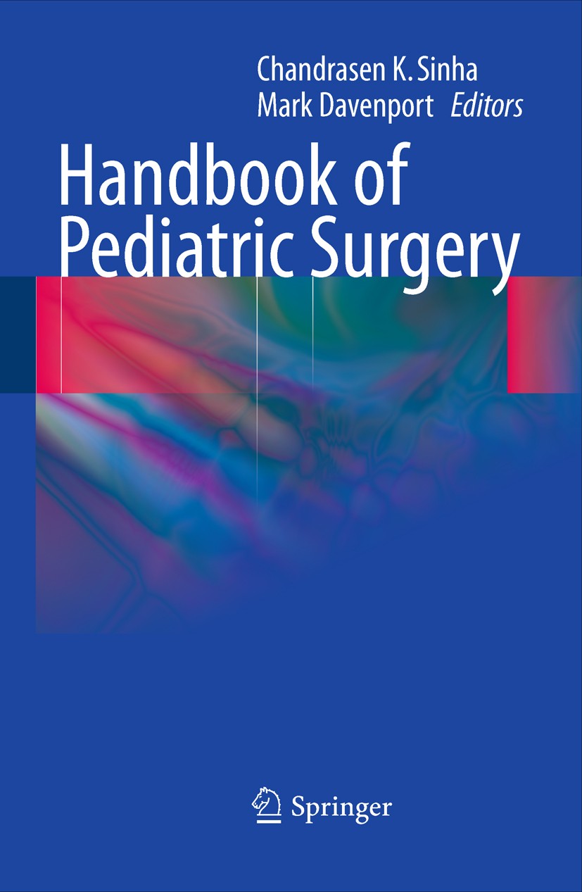 Titlebook: Handbook of Pediatric Surgery; Chandrasen K. Sinha,Mark Davenport Book 20101st edition Springer-Verlag London 2010 Surgery.abdomen.abdomin Titlebook: Handbook of Pediatric Surgery; Chandrasen K. Sinha,Mark Davenport Book 20101st edition Springer-Verlag London 2010 Surgery.abdomen.abdomin