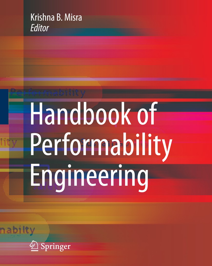 Titlebook: Handbook of Performability Engineering; Krishna B. Misra (Principal Consultant) Book 2008 Springer-Verlag London 2008 Lean.Marketing.Norm. Titlebook: Handbook of Performability Engineering; Krishna B. Misra (Principal Consultant) Book 2008 Springer-Verlag London 2008 Lean.Marketing.Norm.