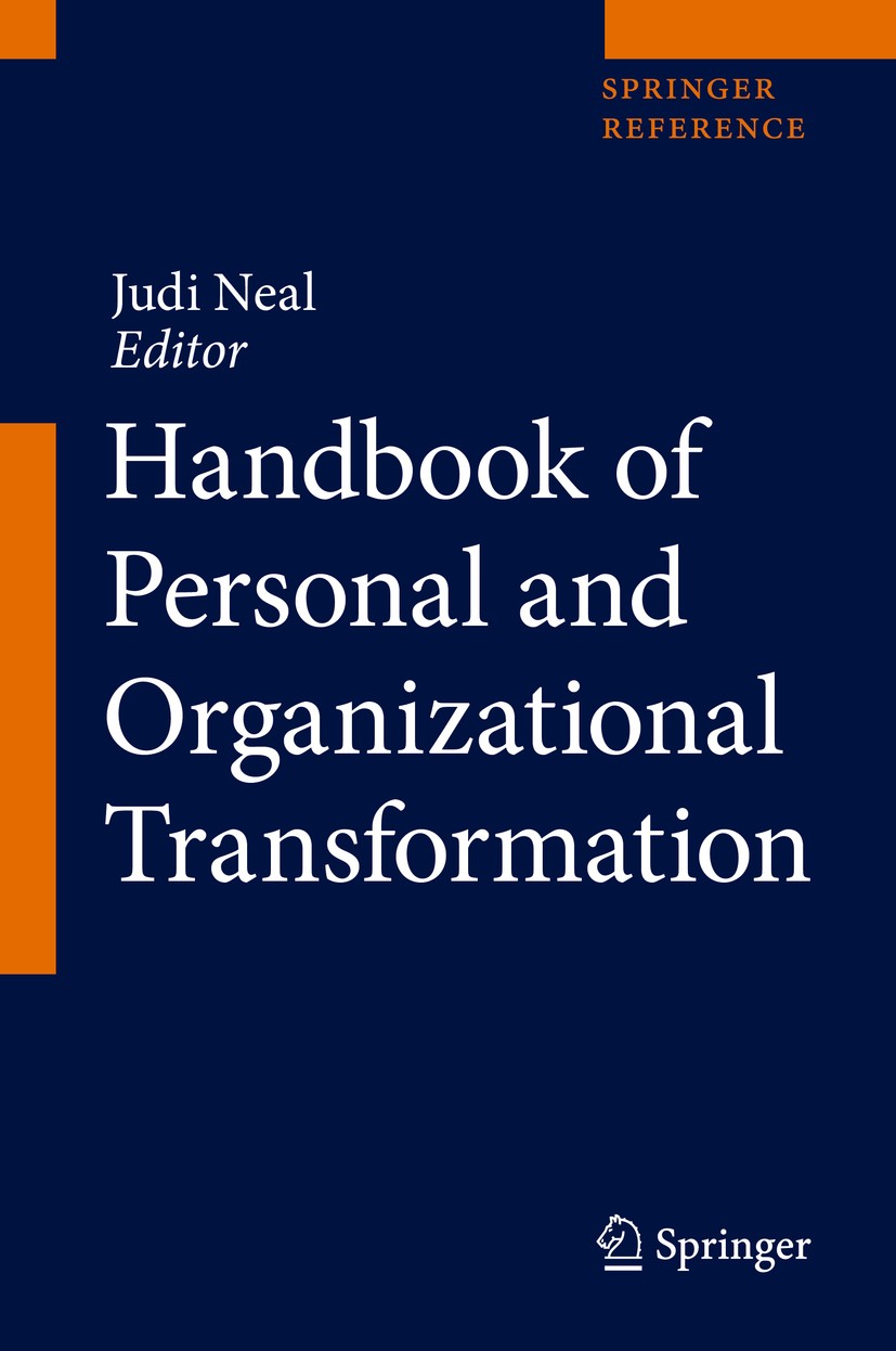 Titlebook: Handbook of Personal and Organizational Transformation; Judi Neal Reference work 2018 Springer International Publishing AG, part of Spring Titlebook: Handbook of Personal and Organizational Transformation; Judi Neal Reference work 2018 Springer International Publishing AG, part of Spring